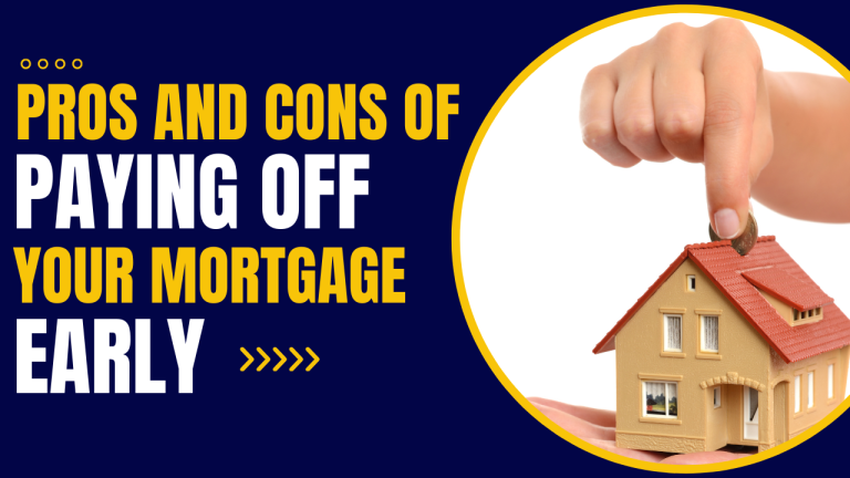 Paying Off Your Mortgage Early: Pros and Cons