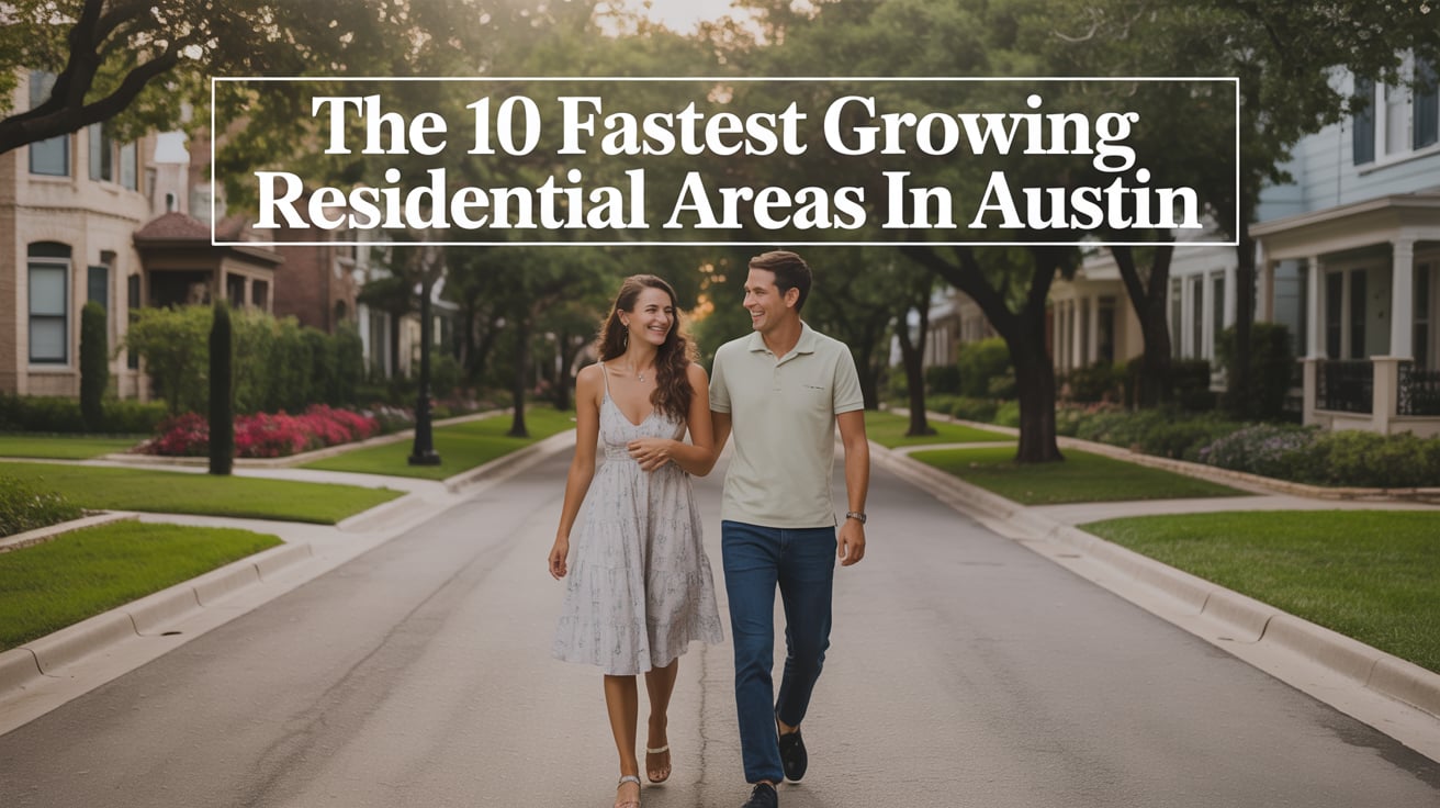 10 Fastest Growing Residential Neighborhoods in the Greater Austin Area ...