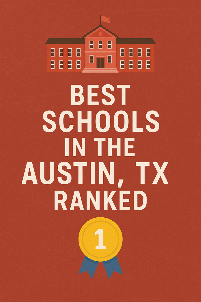 Best Schools in the Austin, TX Area Ranked — And Where to Buy Nearby
